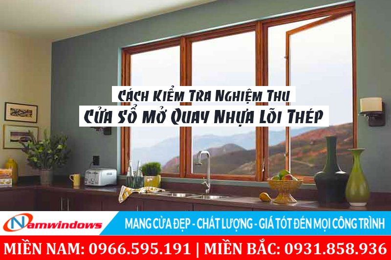 Hướng dẫn nghiệm thu cửa sổ mở quay
