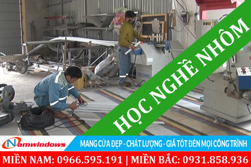 Chia sẻ kinh nghiệm học nghề nhôm kính